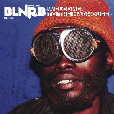 V/A - BLNRB - Welcome To THe Madhouse [CD]