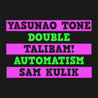 YASUNAO TONE + TALIBAM! + SAM KULIK - Double Automatism [vinyl LP + downloadcode]